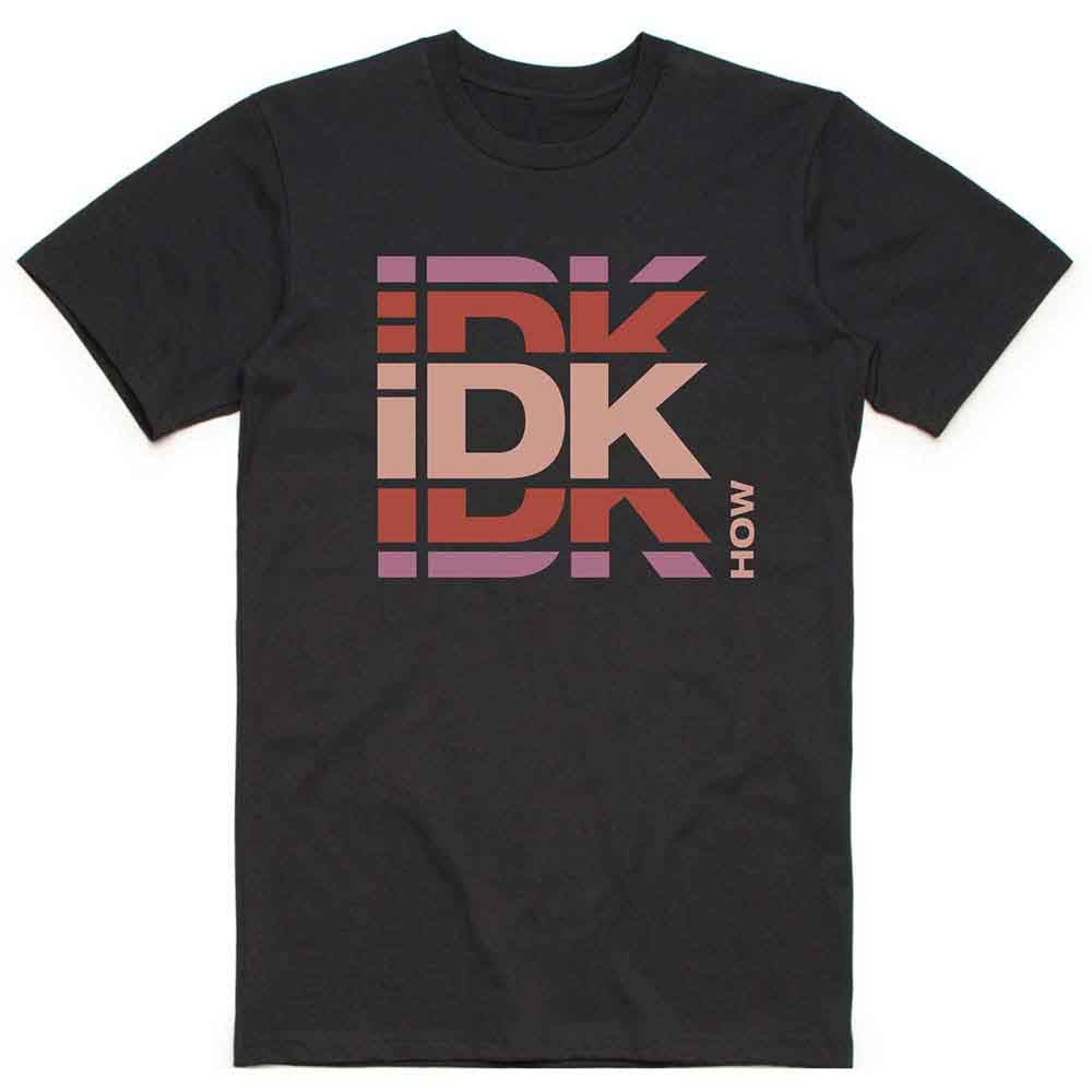 Black t-shirt with colorful, stacked "IDK" and "HOW" graphic print.