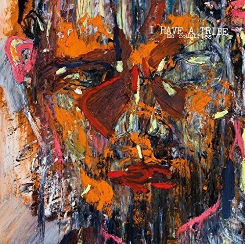 The image depicts an abstract painting with thick, textured brushstrokes in shades of orange, red, black, and gray. The title "I HAVE A TRIBE no countries" is written in white text at the top right corner. Alt text: "Abstract painting with orange, red, black, and gray brushstrokes and white text."