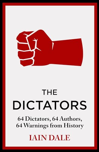 Book cover: red fist illustration above the title "The Dictators" by Iain Dale.