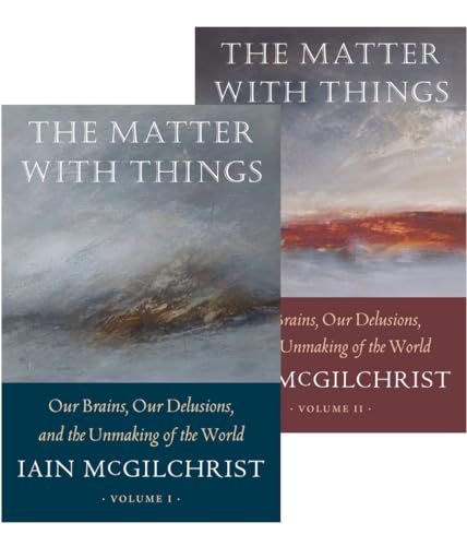 Book cover: "The Matter With Things" by Iain McGilchrist, volume I & II.