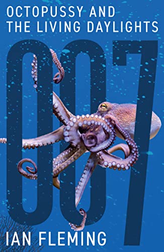 Book cover for Octopussy and The Living Daylights featuring an octopus over large 007 text.