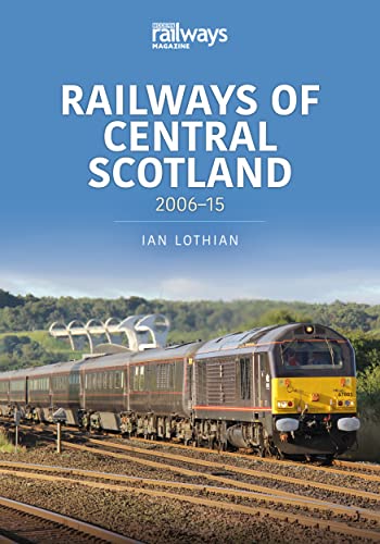 Book cover: “Railways of Central Scotland: 2006–15” featuring a diesel locomotive.