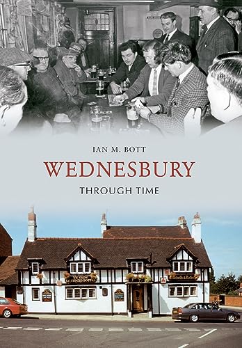 Book cover: "Wednesbury Through Time" featuring historical photos and a pub.