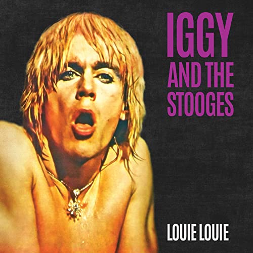 Iggy Pop portrait, album cover for Iggy and The Stooges’ “Louie Louie.”