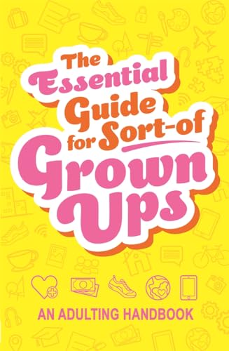 Yellow book cover with pink text: "The Essential Guide for Sort-of Grown Ups".