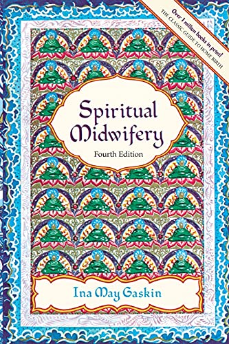 Book cover of Spiritual Midwifery Fourth Edition by Ina May Gaskin with patterned background.