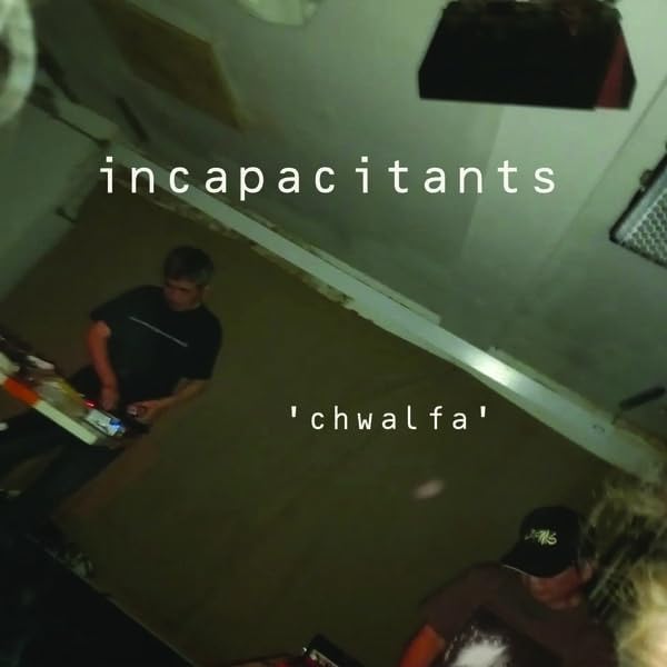 CD cover for "Incapacitants - Chwalfa" featuring a dimly lit room and people.