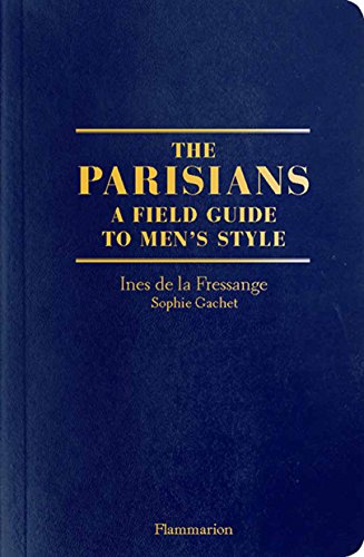 Dark blue book cover with gold text: "The Parisians: A Field Guide to Men's Style.