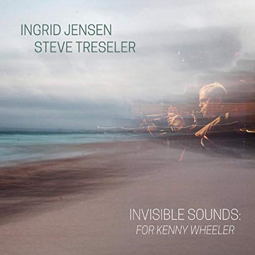 Album cover for “Invisible Sounds” featuring a blurred image of Kenny Wheeler.