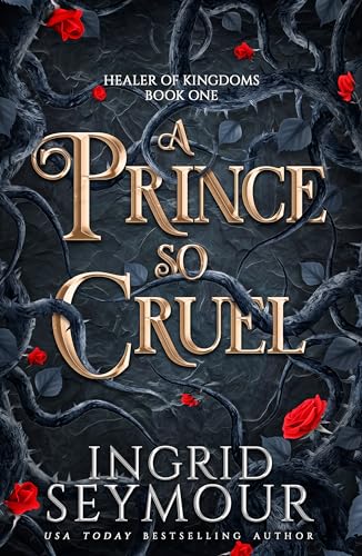 Book cover: dark branches, red roses, and gold title “A Prince So Cruel.”