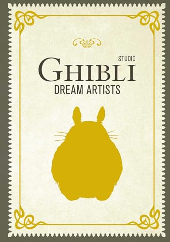 Book cover with a yellow silhouette of Totoro and the text Studio Ghibli Dream Artists.