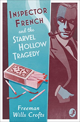Inspector French and the Starvel Hollow Tragedy : Book 3