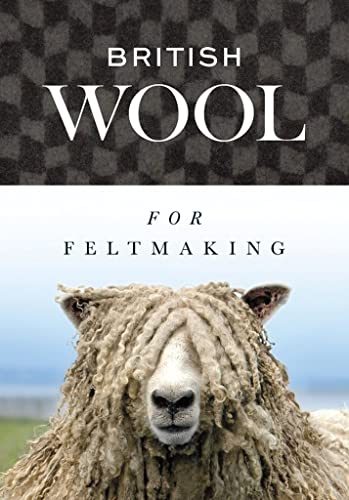 Book cover titled British Wool for Feltmaking featuring a shaggy sheep with long wool.