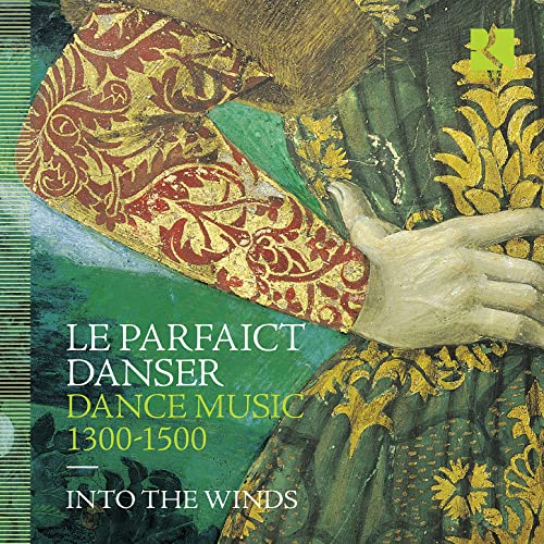 CD cover: detail of medieval clothing with text “Le Parfaict Danser”.