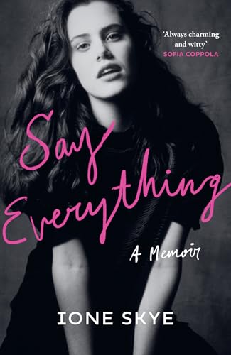 Book cover: woman with wavy hair, pink title "Say Everything," author Ione Skye.