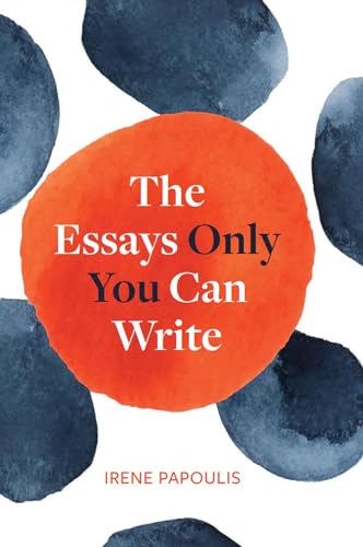 Book cover: "The Essays Only You Can Write" by Irene Papoulis.
