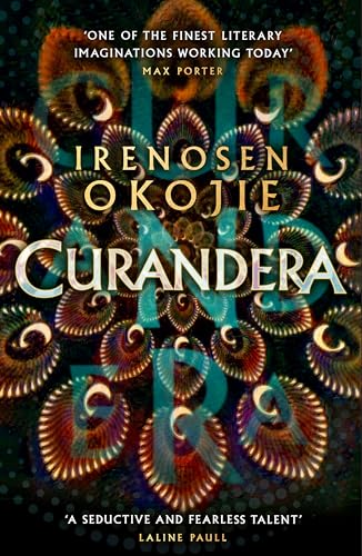 Book cover for “Curandera” by Irenosen Okojie with swirling, colorful designs.