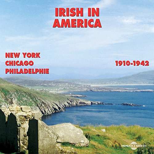 CD cover: "Irish in America, 1910-1942" with coastal Irish landscape.