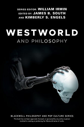Book cover: "Westworld and Philosophy" with robotic arm holding a human skull.