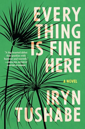 Book cover: "Everything Is Fine Here" by Iryn Tushabe, with palm fronds.