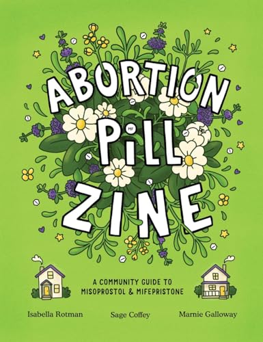 Zine cover with floral illustration and text: "Abortion Pill Zine.