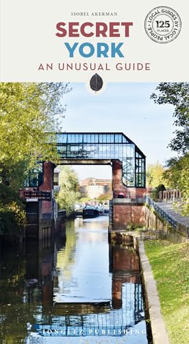 Book cover: "Secret York" guide with image of a York bridge and canal.