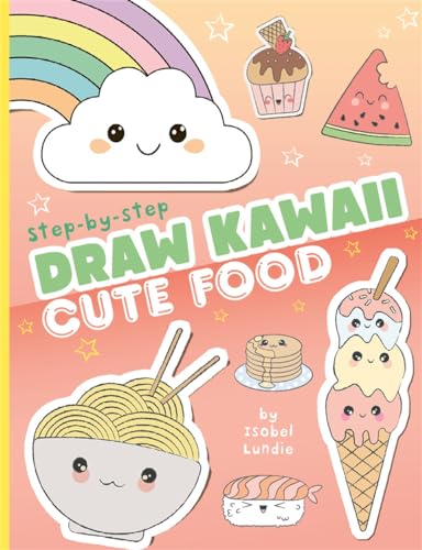 Book cover with cute, illustrated food and “Draw Kawaii: Cute Food” text.