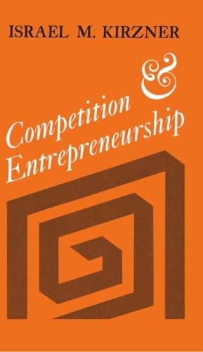 Book cover: "Competition and Entrepreneurship" by Israel M. Kirzner, orange background.