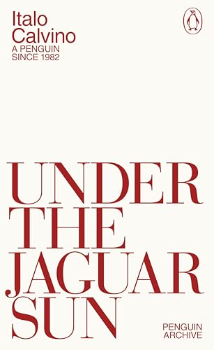Book cover: "Under the Jaguar Sun" by Italo Calvino, Penguin Archive.