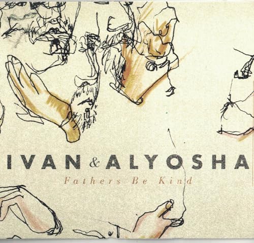 CD cover for Ivan & Alyosha’s “Fathers Be Kind” with sketched faces.