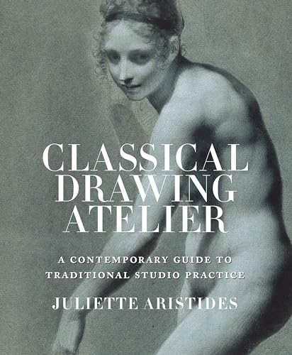 Book cover: "Classical Drawing Atelier" featuring a charcoal drawing of a woman.