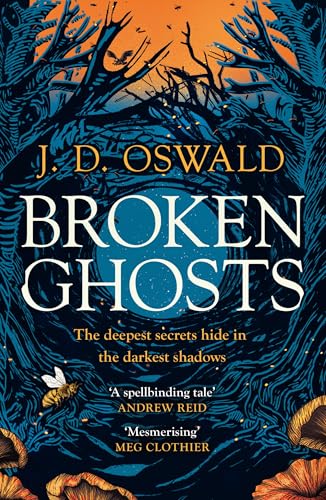 Book cover: dark trees, large white title “Broken Ghosts”, and a bee.