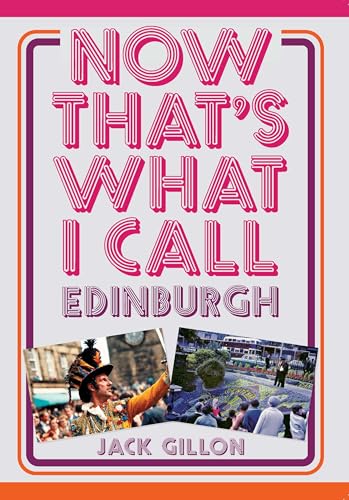Book cover: "Now That's What I Call Edinburgh" with city scenes.