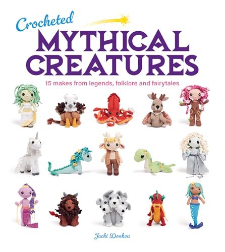 Book cover displaying crocheted mythical creatures like dragons and mermaids.