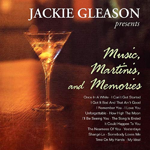CD cover with a martini glass and the title "Jackie Gleason - Music, Martinis, and Memories."