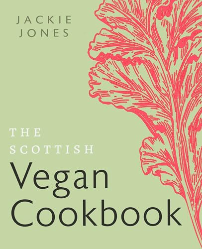 Book cover of The Scottish Vegan Cookbook by Jackie Jones with a red leafy illustration.