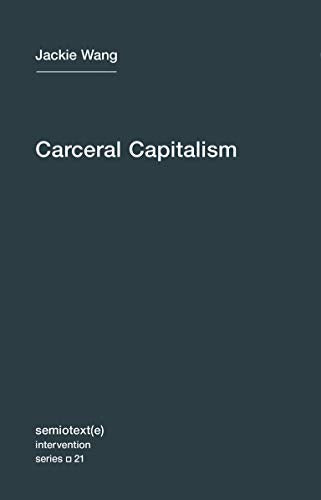 Dark teal book cover with white text: “Carceral Capitalism” and “semiotext(e)”.
