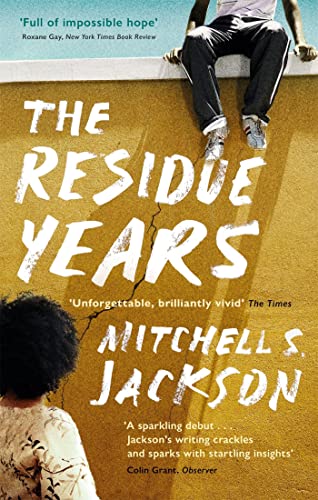 Book cover: "The Residue Years" by Mitchell S. Jackson, featuring a person on a wall.