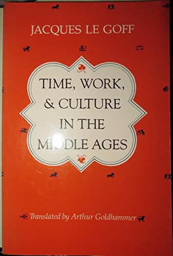 Book cover: "Time, Work, & Culture in the Middle Ages" by Jacques Le Goff.