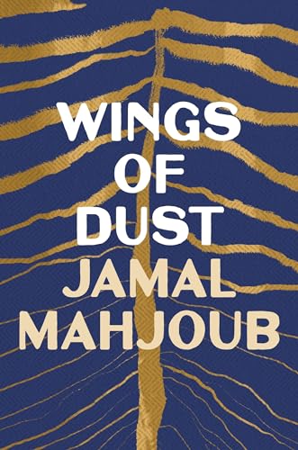Book cover: “Wings of Dust” by Jamal Mahjoub, gold veins on blue.