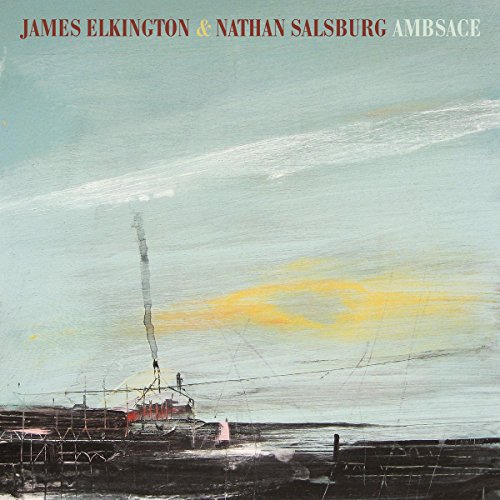 Album cover for James Elkington & Nathan Salsburg’s “Ambsace,” abstract painting.