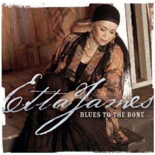 Etta James album cover, "Blues To The Bone," featuring her portrait.