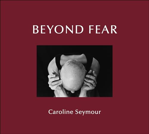 Book cover: person cradling their head, titled "Beyond Fear" by Caroline Seymour.