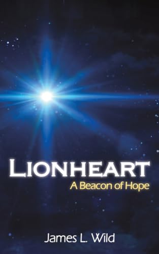 Book cover: “Lionheart: A Beacon of Hope” with a bright starburst.