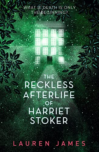 Book cover: haunted house illustration with title "The Reckless Afterlife of Harriet Stoker".