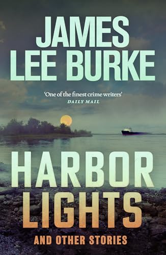 Book cover: “Harbor Lights and Other Stories” by James Lee Burke.