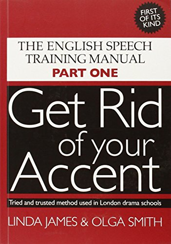 Book cover for Get Rid of Your Accent by Linda James and Olga Smith.