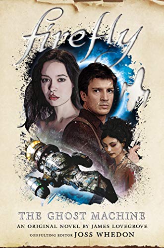 Book cover for “Firefly: The Ghost Machine” featuring characters and a robotic hand.