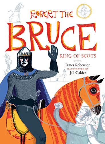 Book cover: Robert the Bruce, a knight on horseback, illustrated style.