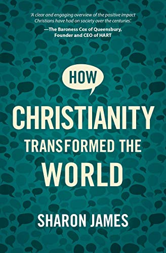 Book cover: “How Christianity Transformed the World” by Sharon James.